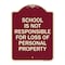 Signmission School Is Not Responsible for Loss of Personal Property Heavy-Gauge Alum Sign, 24" H, BU-1824-22971 A-DES-BU-1824-22971 - alternate 1